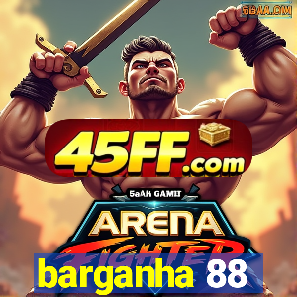 barganha 88